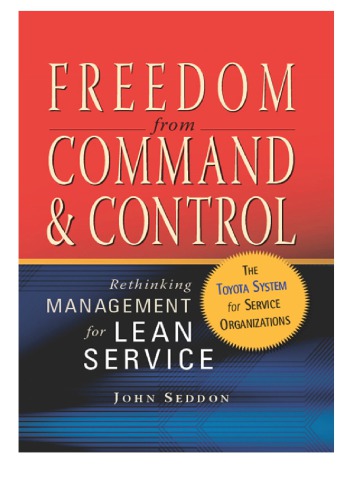 Freedom from command and control : rethinking management for lean service