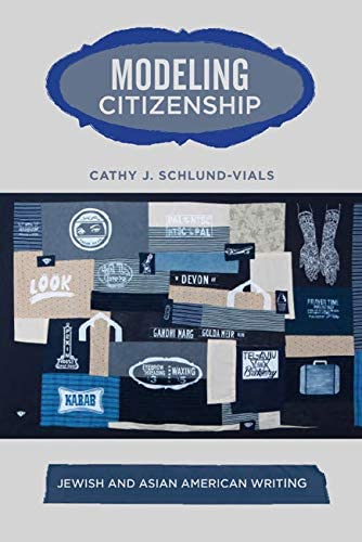 Modeling Citizenship: Jewish and Asian American Writing (American Literatures Initiative (Temple University Press))