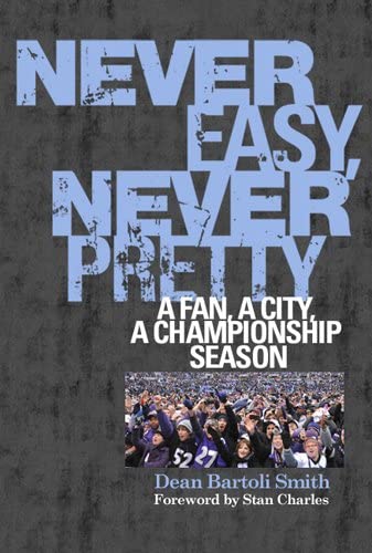 Never Easy, Never Pretty: A Fan, A City, A Championship Season