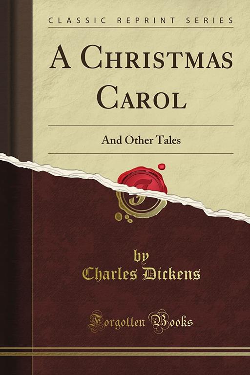 A Christmas Carol: And Other Tales (Classic Reprint)