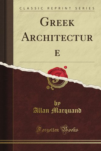 Greek Architecture (Classic Reprint)