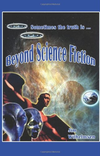 Beyond Science Fiction!