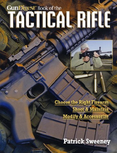 The Gun Digest Book of the Tactical Rifle