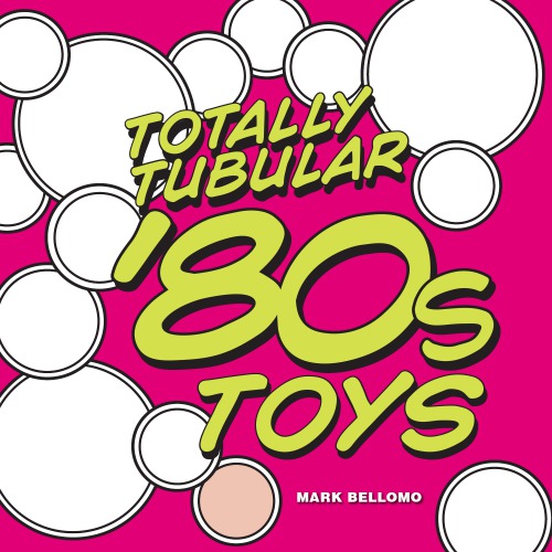 Totally Tubular '80s Toys