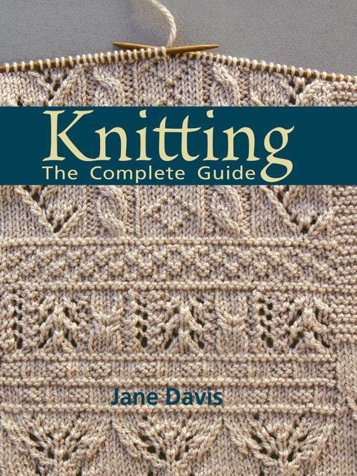 Knitting--The Complete Guide