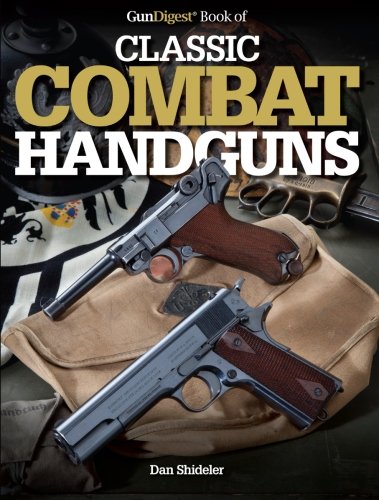 GunDigest Book of Classic Combat Handguns