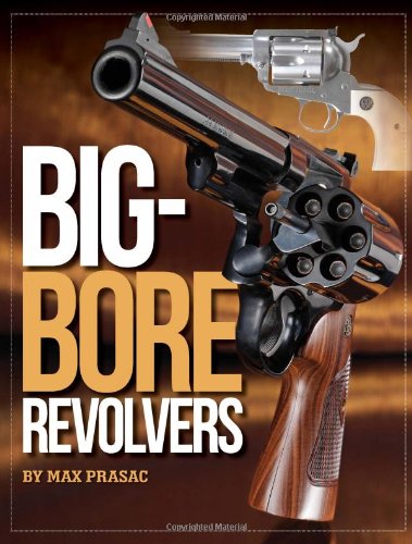 Big-Bore Revolvers