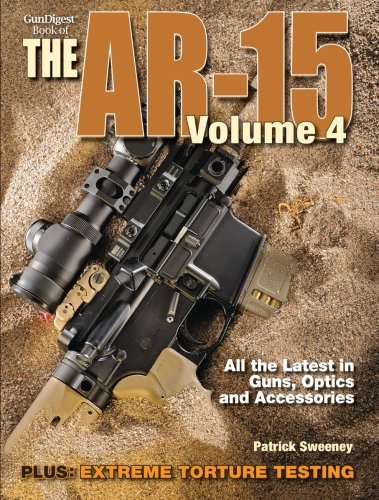 Gun Digest Book of the AR-15, Volume  4