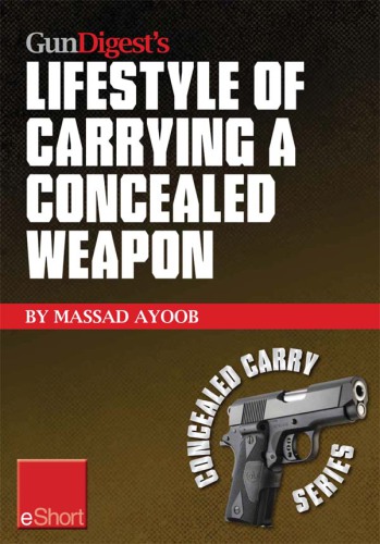 Gun Digest's Lifestyle of Carrying a Concealed Weapon eShort