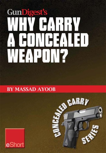 Gun Digest's Why Carry a Concealed Weapon?