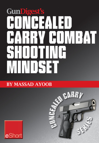 Gun Digest's Combat Shooting Mindset Concealed Carry