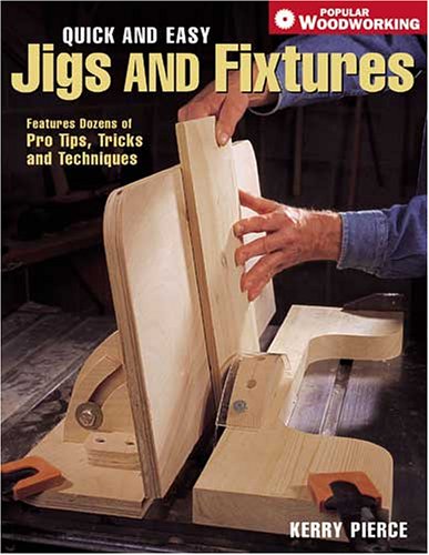 Quick &amp; Easy Jigs and Fixtures