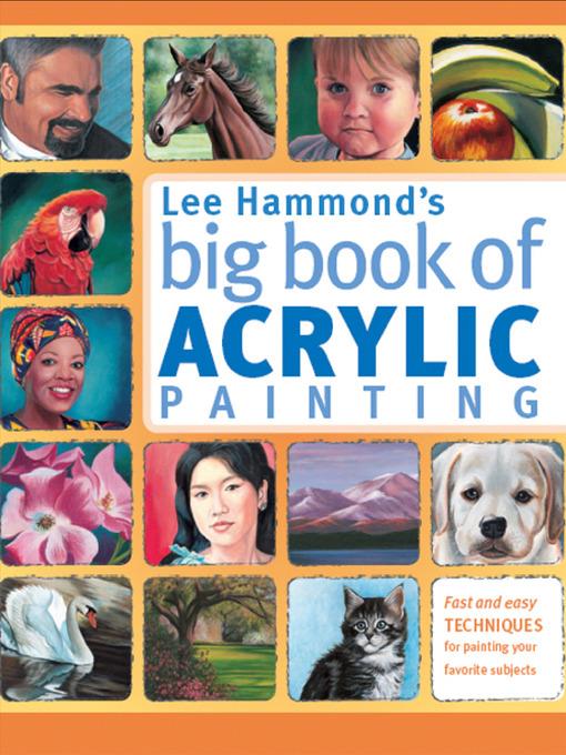 Lee Hammond's Big Book of Acrylic Painting