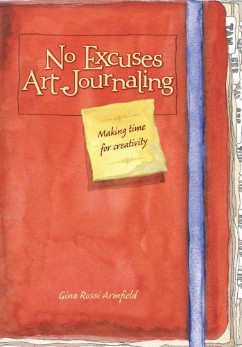 No Excuses Art Journaling