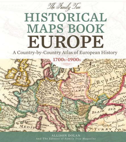 The Family Tree Historical Maps Book--Europe