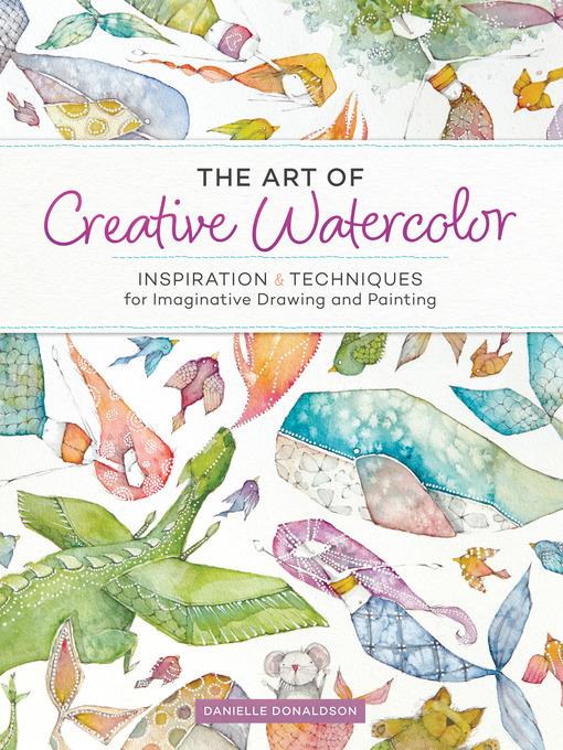 The Art of Creative Watercolor