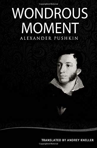 Wondrous Moment: Selected Poetry of Alexander Pushkin