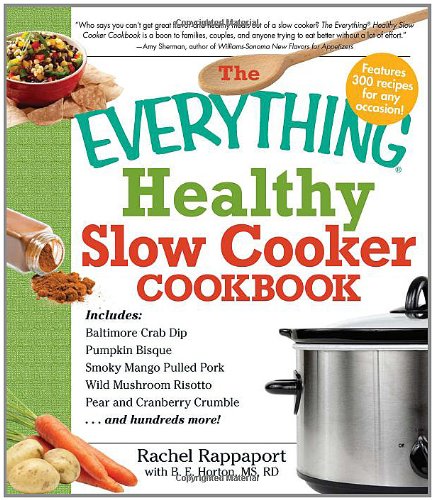 The Everything Healthy Slow Cooker Cookbook