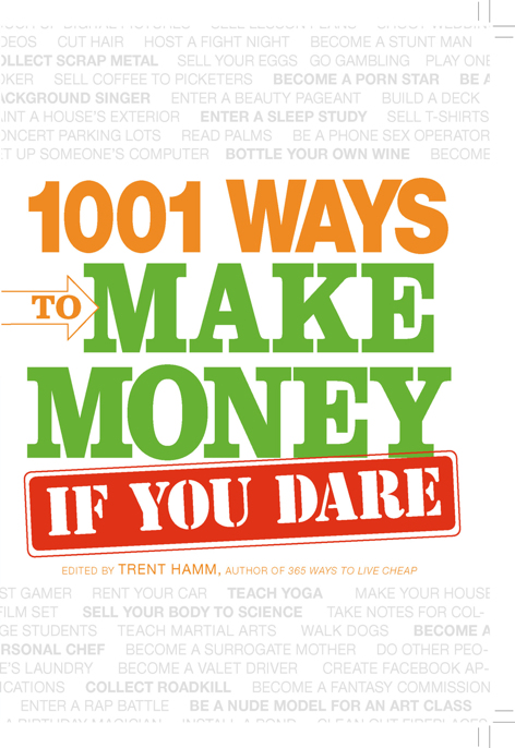 1001 Ways to Make Money If You Dare