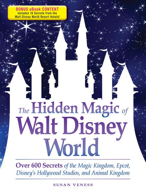 The Hidden Magic of Walt Disney World