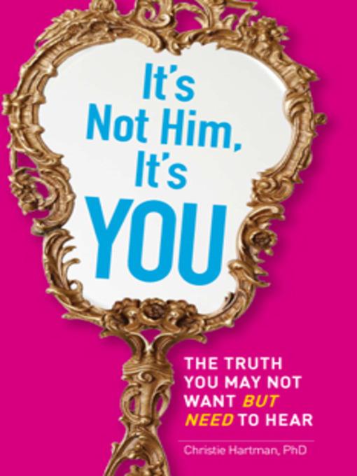 It's Not Him, It's You