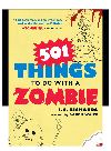 501 Things to Do with a Zombie