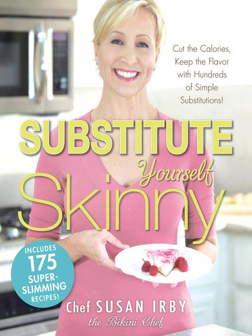 The Substitute Yourself Skinny Cookbook