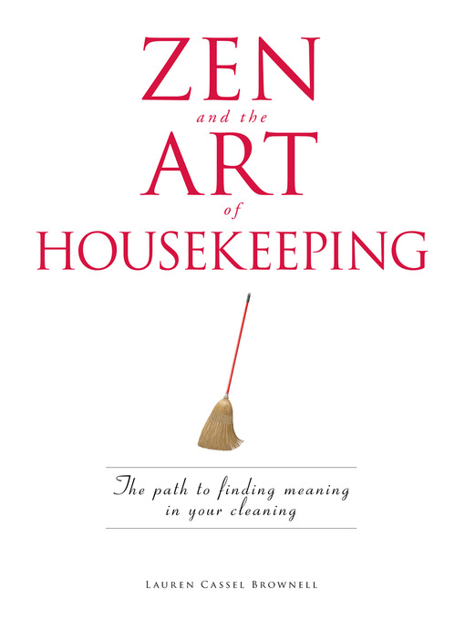 Zen and the Art of Housekeeping