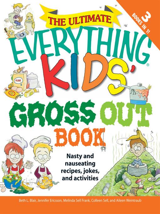 The Ultimate Everything Kids' Gross Out Book