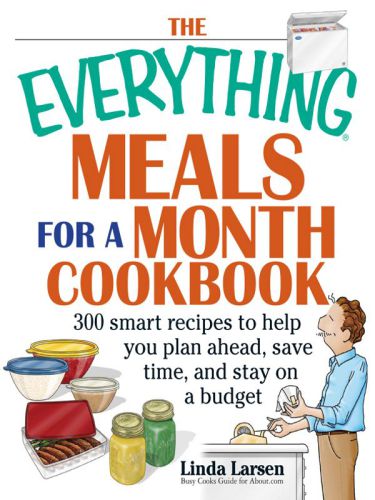 The Everything Meals For A Month Cookbook