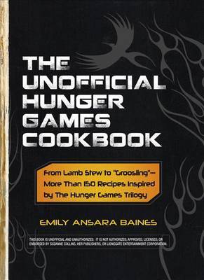 The Unofficial Hunger Games Cookbook