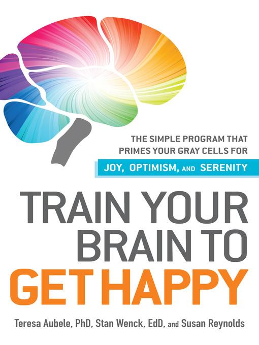 Train Your Brain to Get Happy