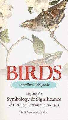 Birds - A Spiritual Field Guide