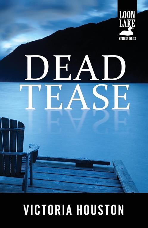 Dead Tease (12) (A Loon Lake Mystery)