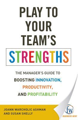 Play to Your Team's Strengths