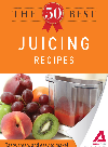 The 50 Best Juicing Recipes