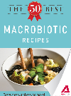 The 50 Best Macrobiotic Recipes