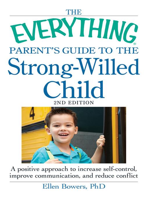 The Everything Parent's Guide to the Strong-Willed Child