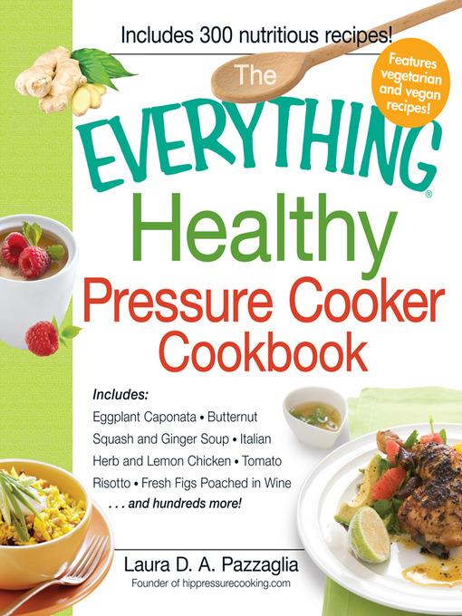 The Everything Healthy Pressure Cooker Cookbook