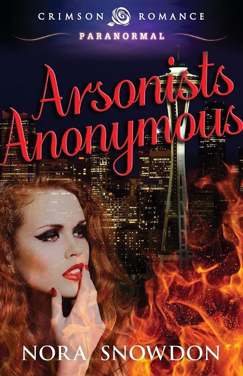 Arsonists Anonymous (Crimson Romance)