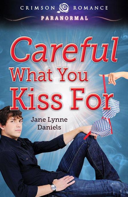 Careful What You Kiss For