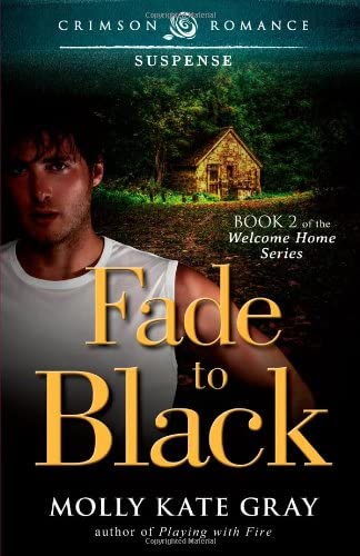 Fade to Black: Book 2 of the Welcome Home series