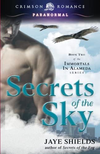 Secrets Of The Sky (Immortals of Alameda)