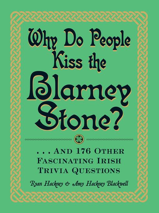 Why Do People Kiss the Blarney Stone?