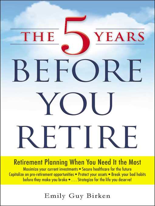 The 5 Years Before You Retire