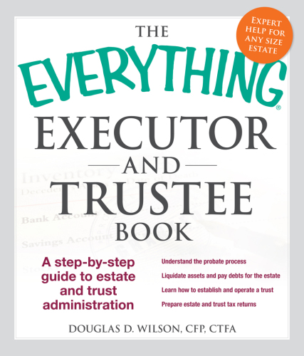 The Everything Executor and Trustee Book