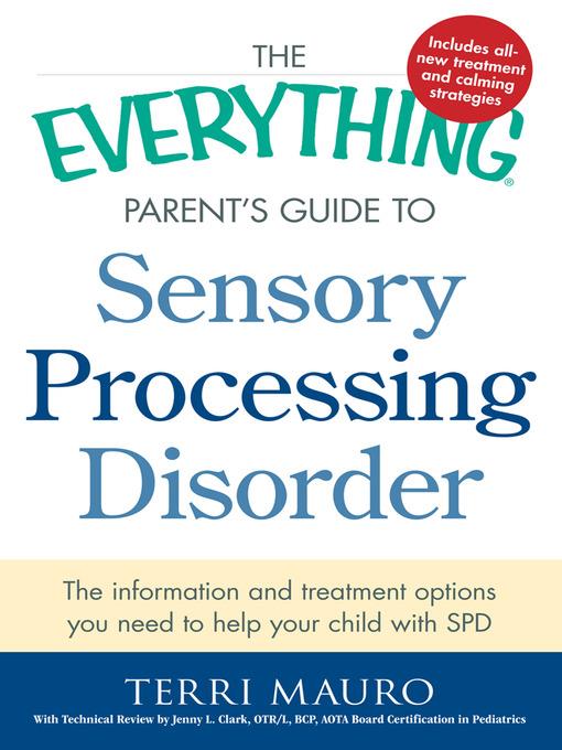 The Everything Parent's Guide to Sensory Processing Disorder