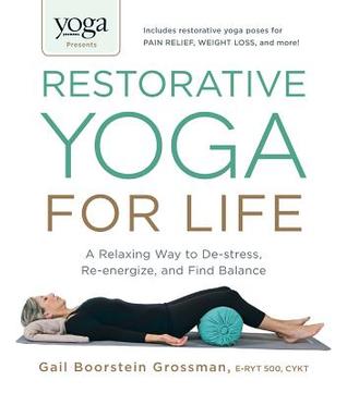 Yoga Journal Presents Restorative Yoga for Life