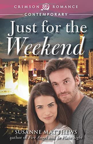 Just For The Weekend (Crimson Romance)