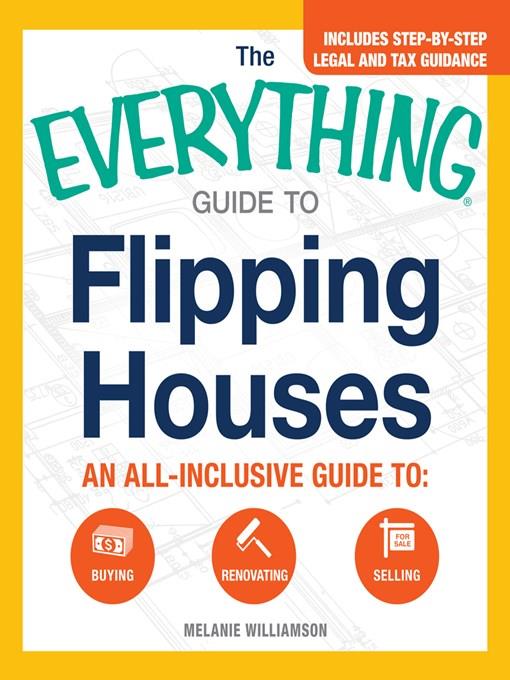 The Everything Guide to Flipping Houses